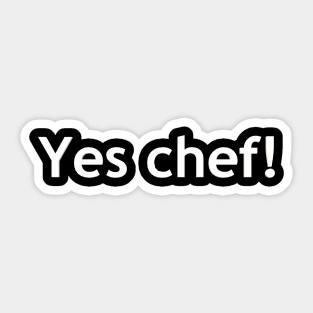 Yes chef! Sticker